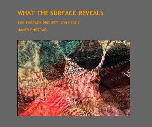 What The Surface Reveals: The Threads Project 2001-2007